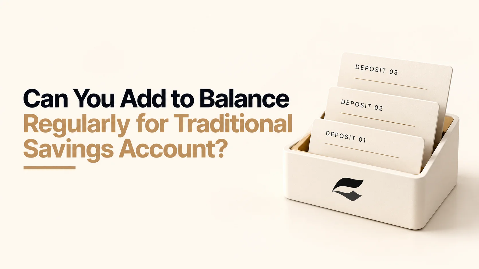 Can You Add to a Traditional Savings Account Regularly?