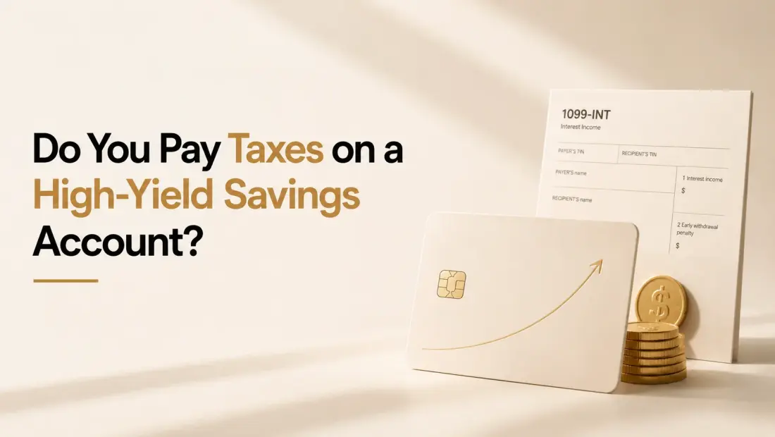 Do You Pay Taxes on a High-Yield Savings Account?