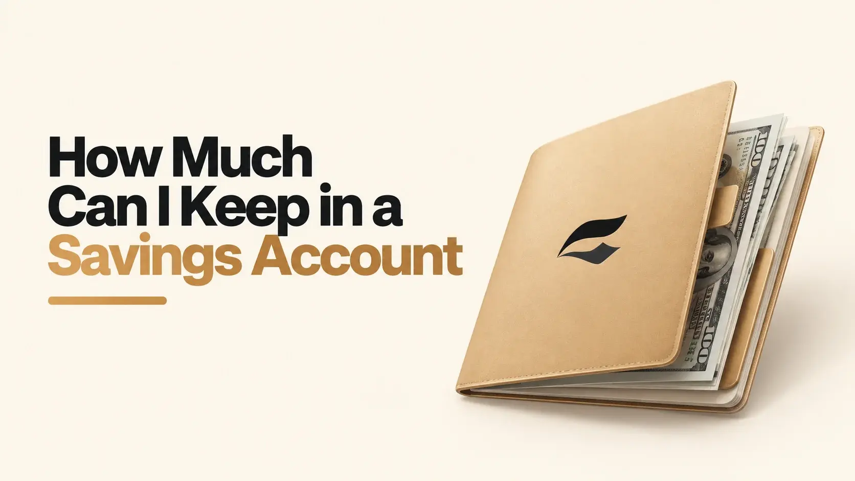 How Much Can I Keep in a Savings Account?